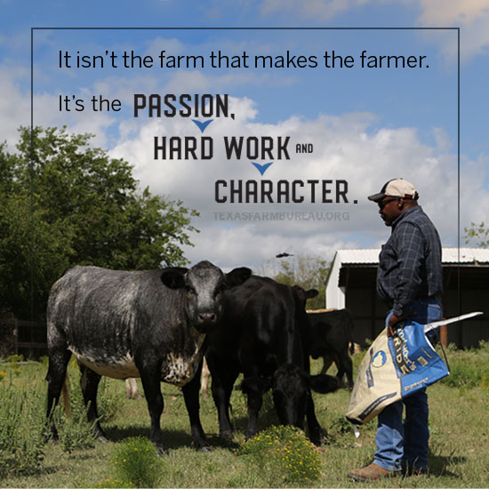 Passion. Hard work. Character. Qualities that shine through farmers and ranchers.Tex…